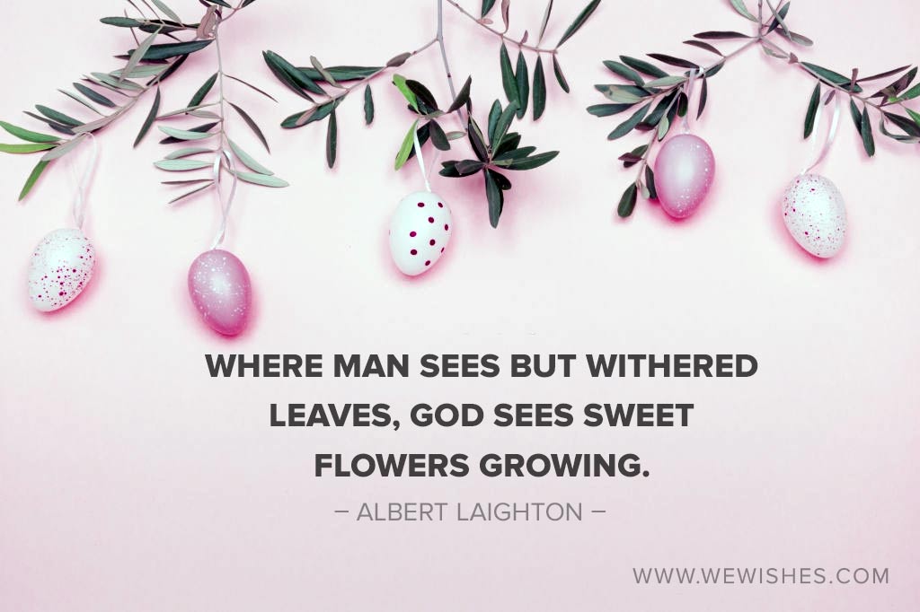 On Easter day God sees sweet flowers grow