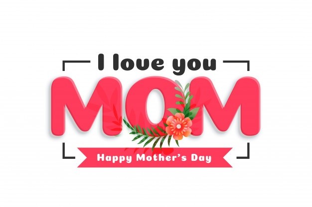 mother's day i love you