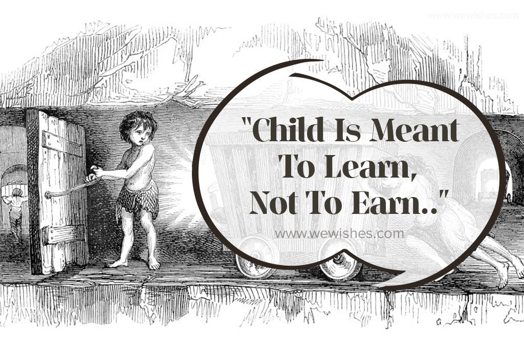 “Child Is Meant To Learn, Not To Earn..”