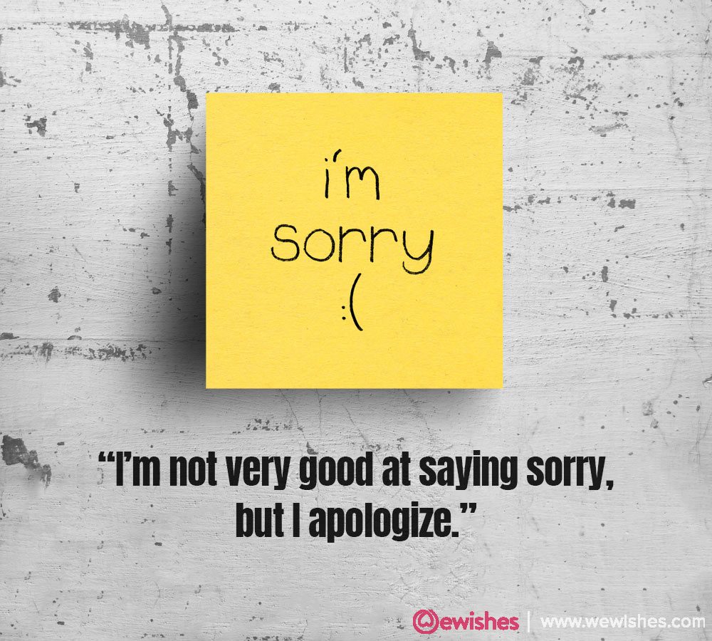 Sorry Quotes To Express Your Apologies – We Wishes