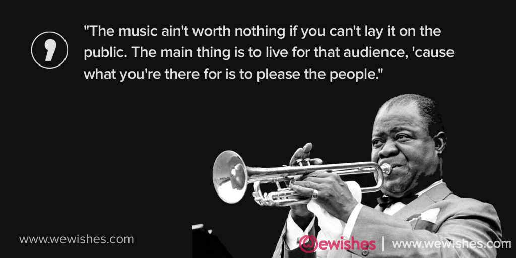 Louis Armstrong Quotes on love