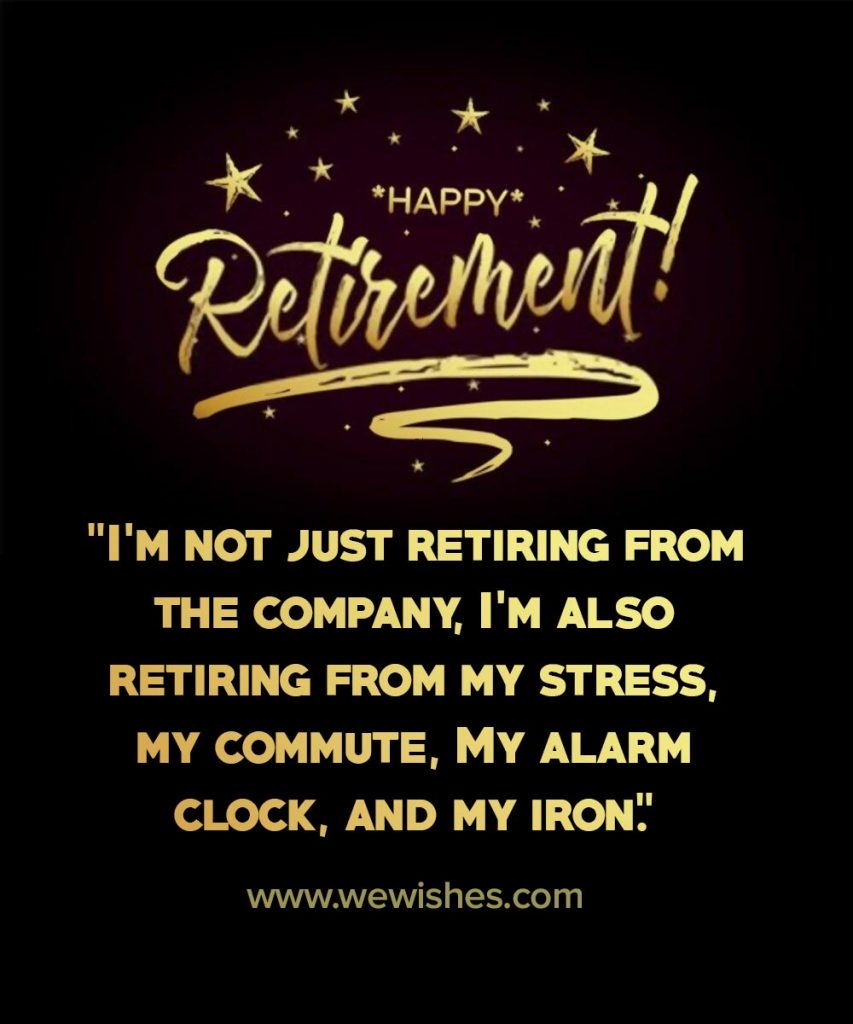 Retirement Quotes and Sayings That Will Resonate With Any Retiree | We  Wishes