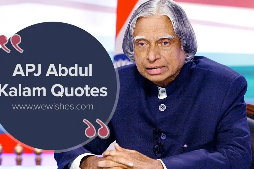 APJ Abdul Kalam Quotes: Inspire Your Life - We Wishes