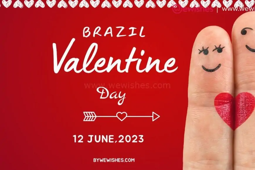 100 Brazilian Valentines Day 2024 Warmth Wishes Quotes Greetings