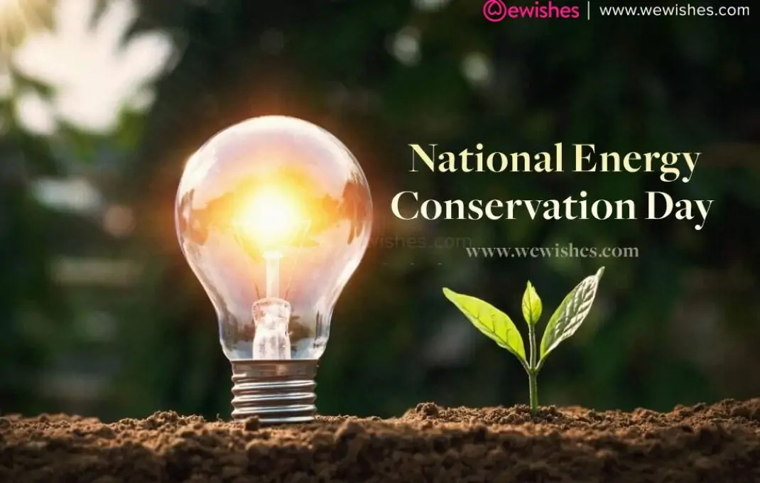 National Energy Conservation Day 2024 History Theme Significance Quotes Wishes Greetings 5194