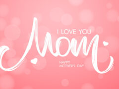 Happy Mother's Day Wishes, Quotes, Messages to Send Your Mom – We Wishes