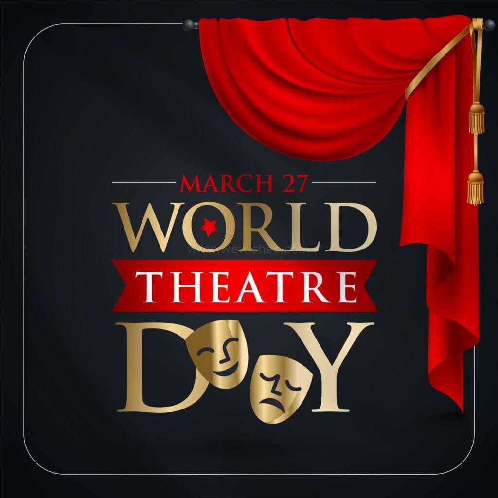 Happy World Theatre Day (2023) Wishes, Quotes, Messages, Theme