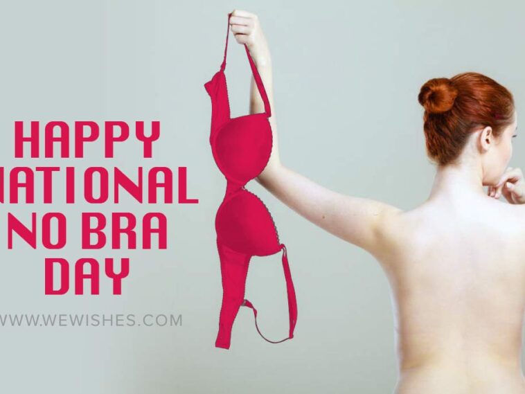 Happy National No BRA Day quotes We Wishes