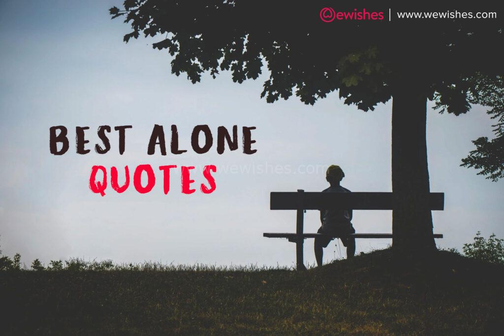 Best Alone Quotes: Wishes, Greetings- for Your Aloneness Motivation ...