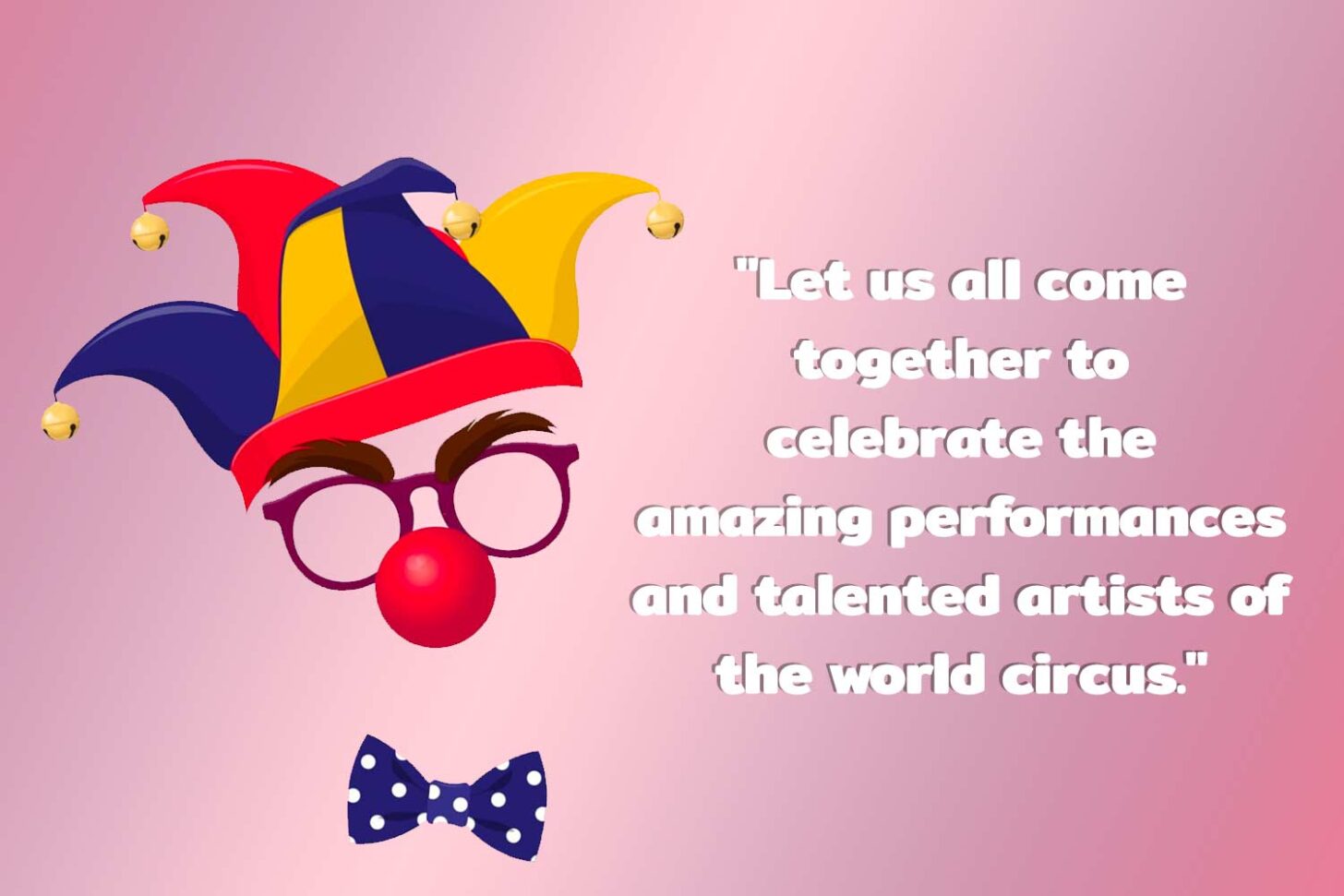 Happy World Circus Day 2024 History, Significance, Wishes, Quotes